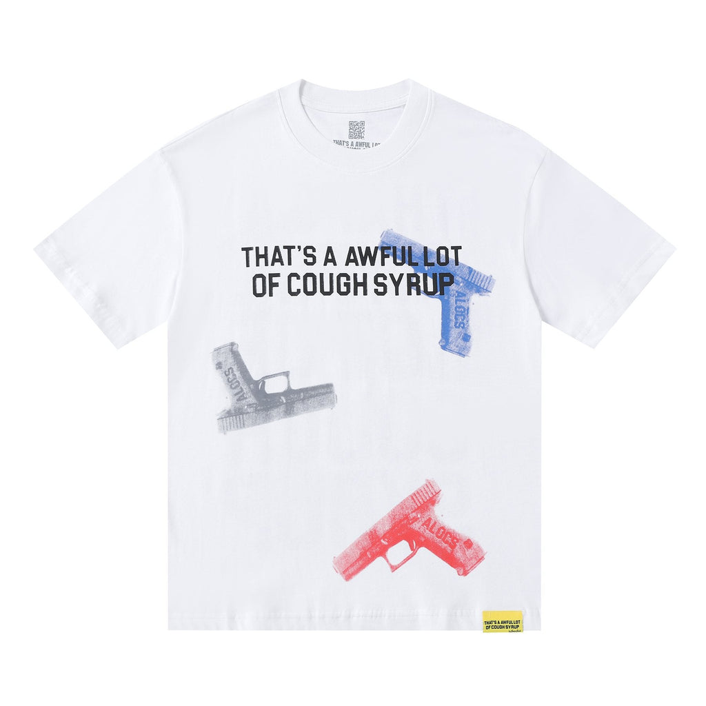 THAT'S A AWFUL LOT OF COUGH SYRUP Pistol Graphic Short-Sleeve T-Shirt